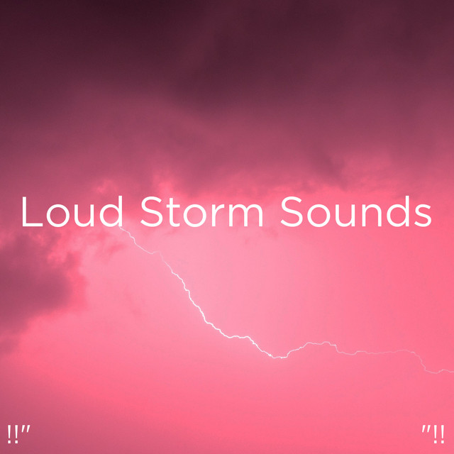 !!" Loud Storm Sounds "!! cover art