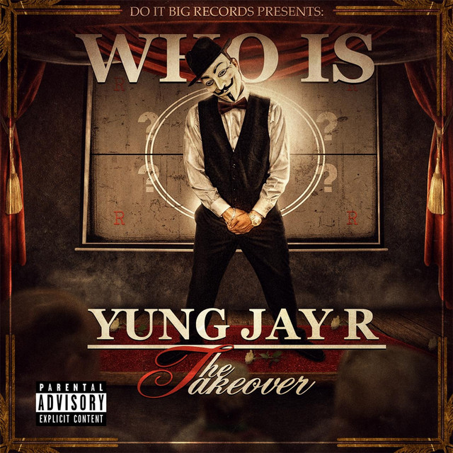 Who Is Yung Jay R: The Takeover cover art