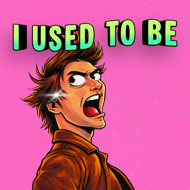 I Used to Be