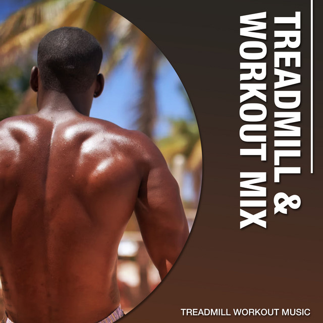 Treadmill & Workout Mix - Album by Treadmill Workout Music | Spotify