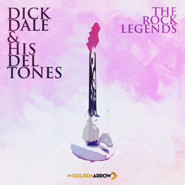 Dick Dale & His Del Tones - The Rock Legends cover art
