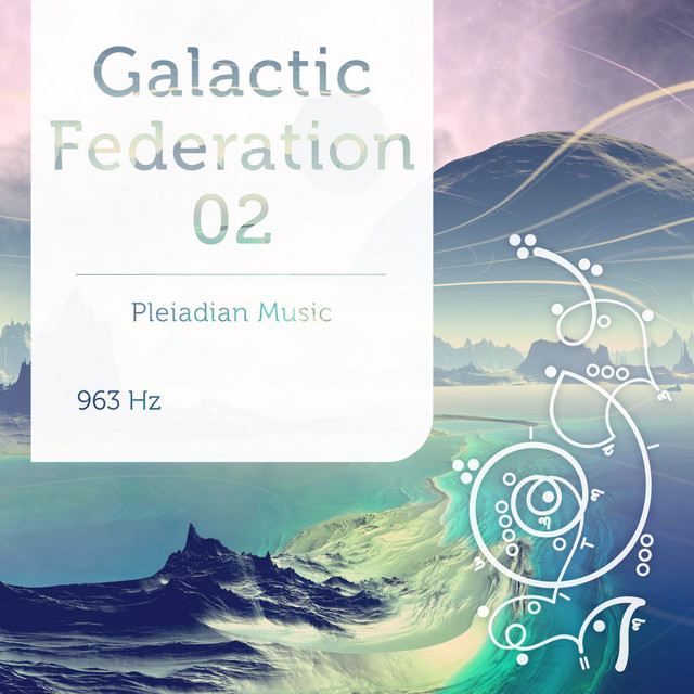 Pleiadian Music – Galactic Federation 02 963 Hz