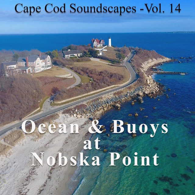 Cape Cod Soundscapes, Vol. 14: Ocean & Buoys at Nobska Point cover art