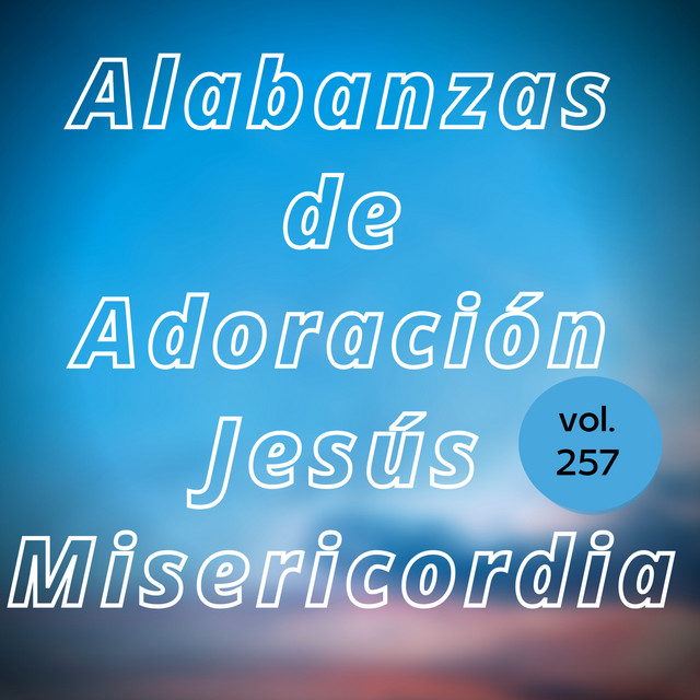 Alabanzas de Adoración Jesús Misericordia, Vol. 257 cover art