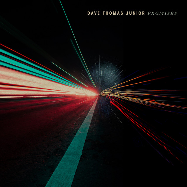 Promises - Album by Dave Thomas Junior | Spotify