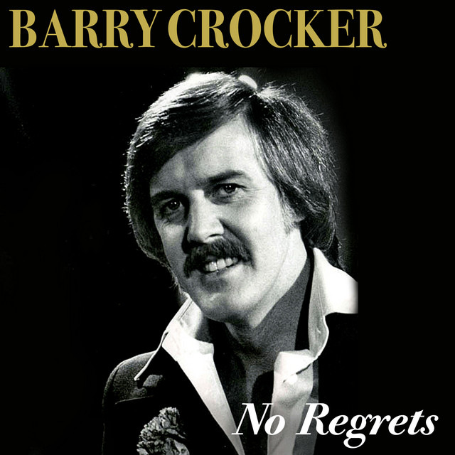 No Regrets - Album by Barry Crocker | Spotify