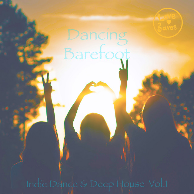 Dancing Barefoot, Vol. 1 - Indie Dance & Deep House cover art