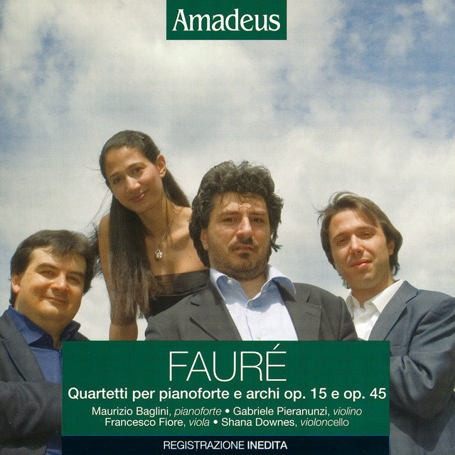 Fauré: Quartetti per pianoforte e archi, Op. 15 e Op. 45