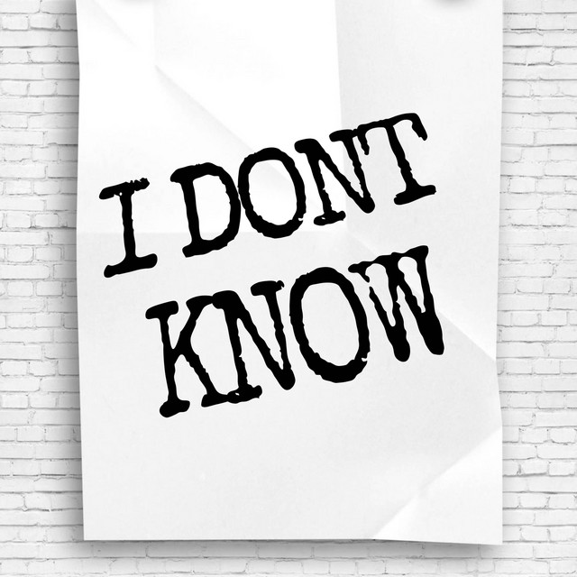 I Dont Know