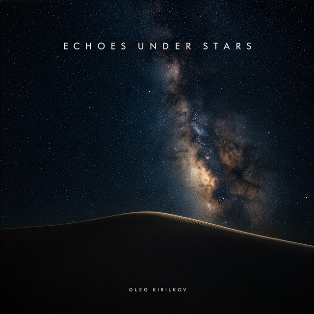 Обкладинка: Echoes Under Stars — Oleg Kirilkov