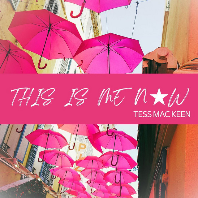 Tess Mac Keen – This Is Me Now