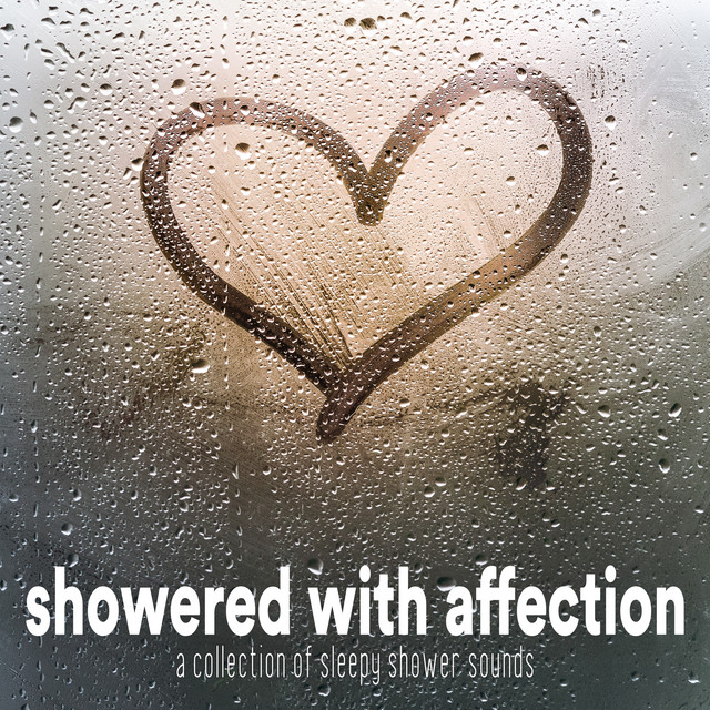 Showered With Affection: A Collection of Sleepy Shower Sounds cover