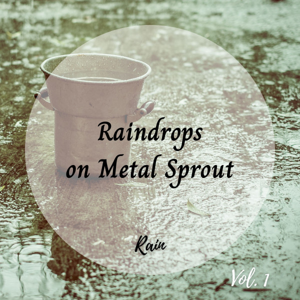Rain: Raindrops on Metal Sprout Vol. 1 cover art