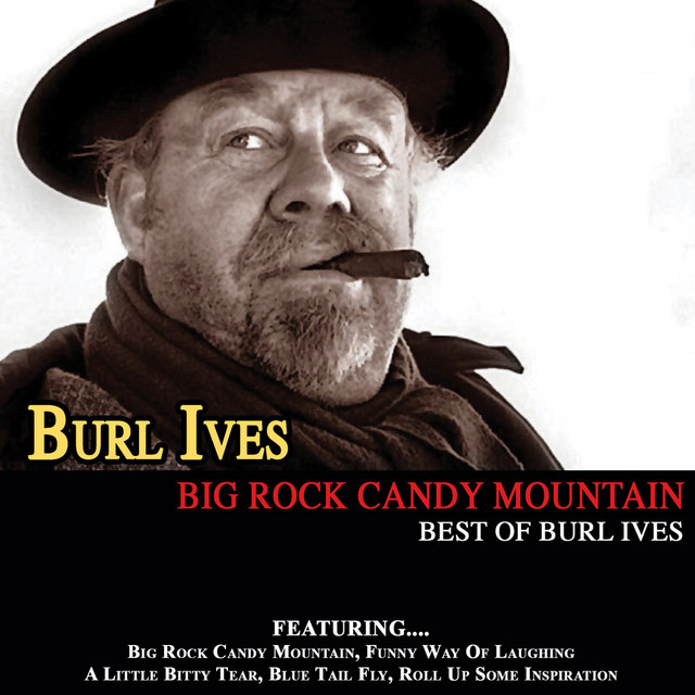Big Rock Candy Mountain - song and lyrics by Burl Ives