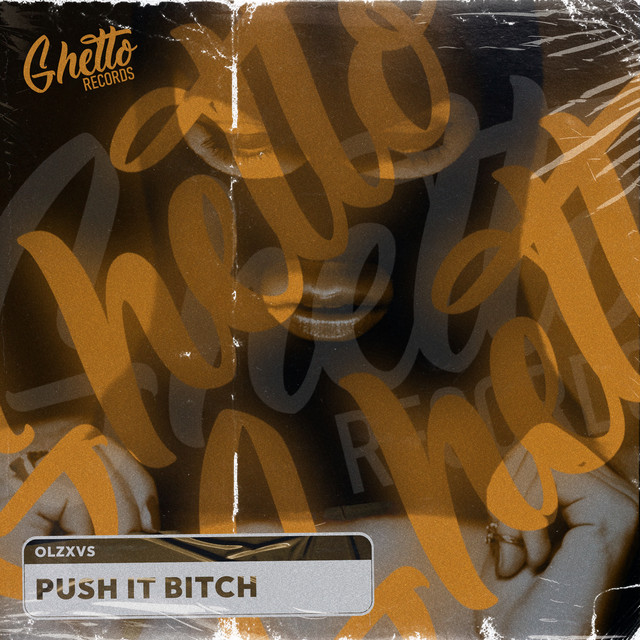 Обкладинка: Push it Bitch — OLZXVS