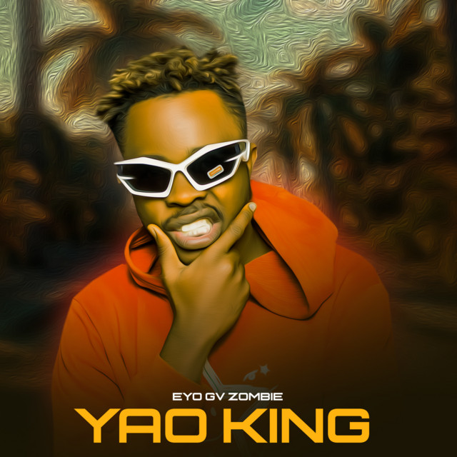 Yao King - song and lyrics by Eyo GV Zombie | Spotify
