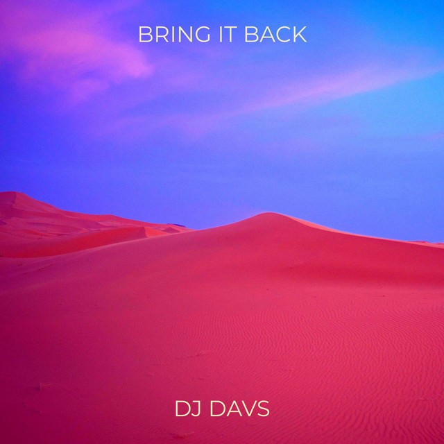 Bring It Back - Single by DJ Davs | Spotify