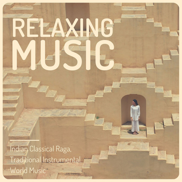 Relaxing Music: Indian Classical Raga, Traditional Instrumental World Music cover art