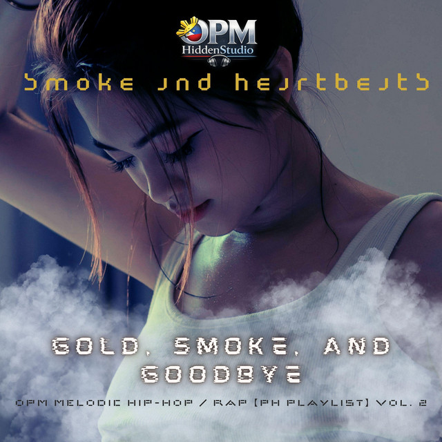 Gold, Smoke, And Goodbye - Album by OPM Hidden Studio | Spotify