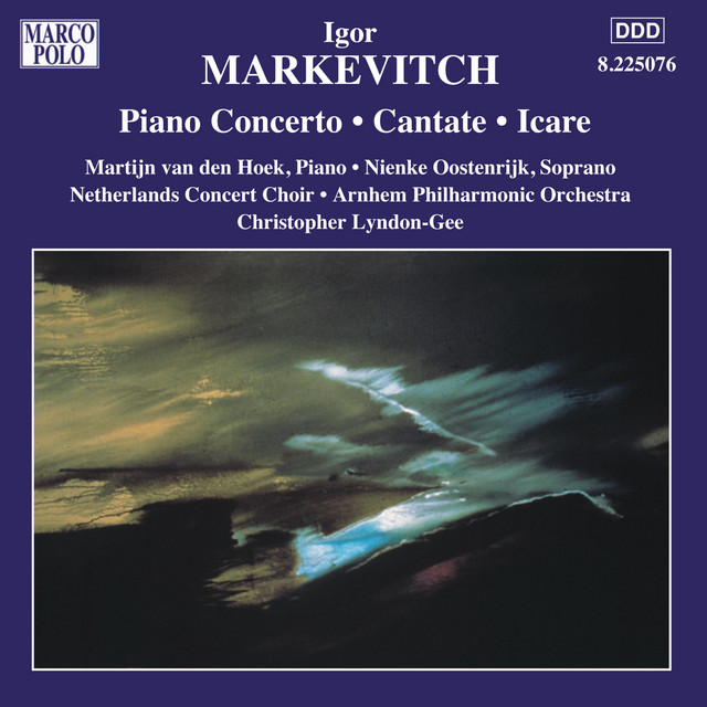 Markevitch: Orchestral Music, Vol. 6 - Piano Concerto / Cantate / Icare — Igor Markevitch