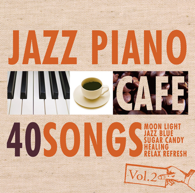 カフェで流れるジャズピアノBEST 40 Vol.2 cover art