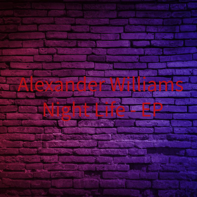 Night Life - EP by Alexander Williams | Spotify