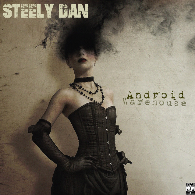 Android Warehouse - Compilation by Steely Dan | Spotify