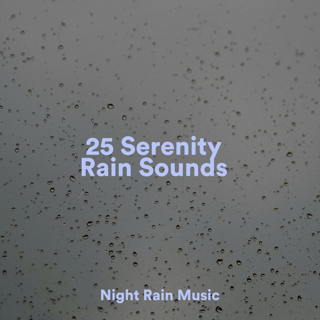 25 Serenity Rain Sounds - Album by Meditation Music Club | Spotify