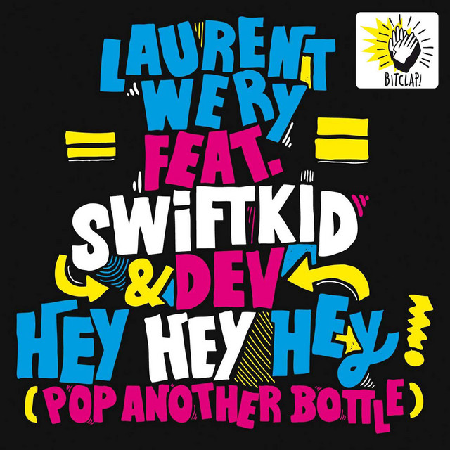 Hey Hey Hey (Pop Another Bottle) (feat. Swift K.I.D & Dev) cover art