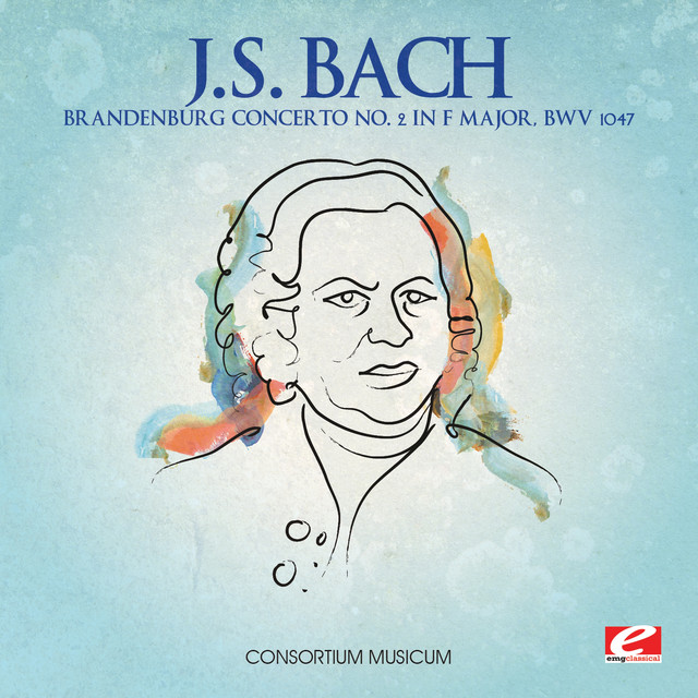 J.S. Bach: Brandenburg Concerto No. 2 in F Major, BWV 1047 (2012 Remaster) cover art