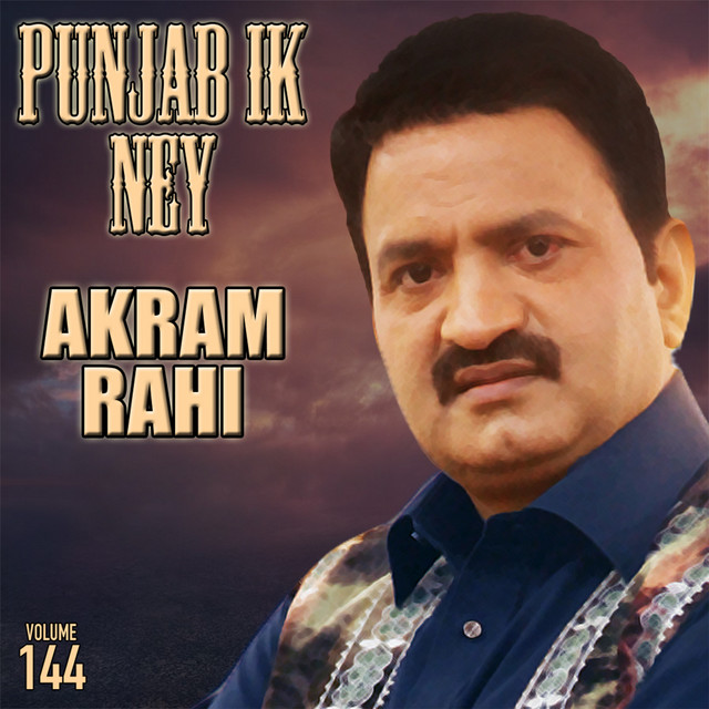Punjab Ik Ney, Vol. 144 - Album by Akram Rahi | Spotify