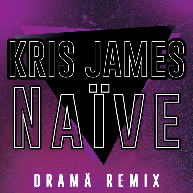 Naive (Drama Remix) [Extended Mix]