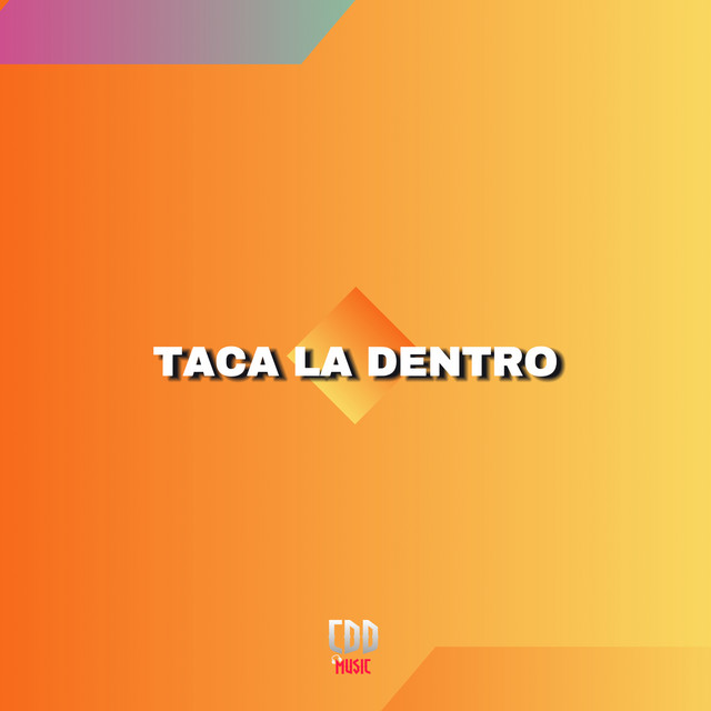 TACA LA DENTRO