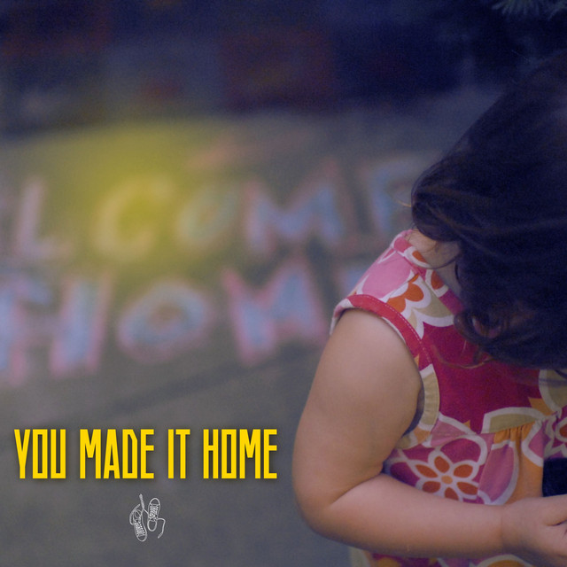 You Made It Home