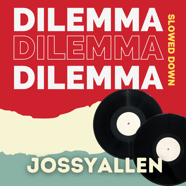 JossyAllen, HelloAMAZING – Dilemma (Slowed Down)
