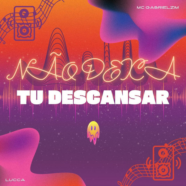 NÃO DEIXA TU DESCANSAR