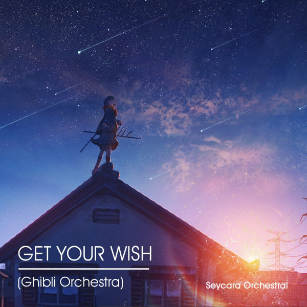 Get Your Wish (Ghibli Orchestra Edition)