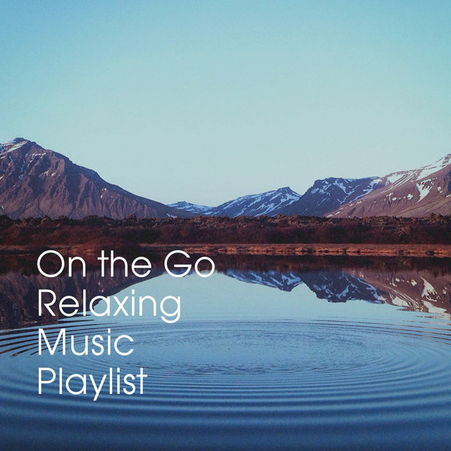 On the Go Relaxing Music Playlist cover art