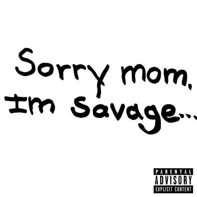 Sorry mom, I'm savage... cover art