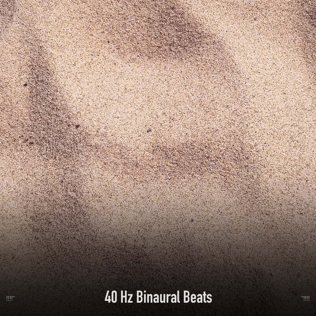 40 Hz Binaural Beats "!!!! - Album by Yoga Music | Spotify