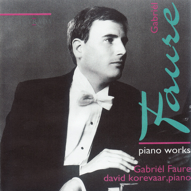 Gabriel Fauré: Ballade, Barcarolle, Nocturne, Preludes, Theme and Variations