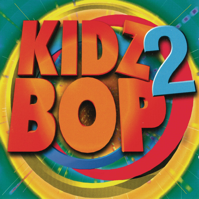Kidz Bop 2 - Album by Kidz Bop Kids | Spotify