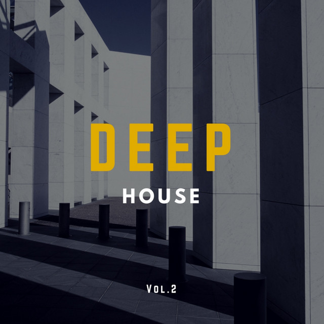 Deep House Music, Vol.2 - Compilation by Various Artists | Spotify
