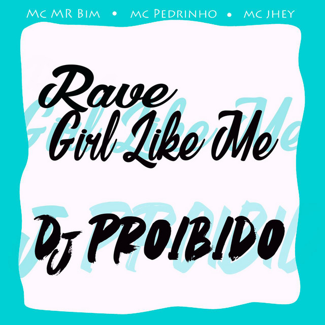 Rave Girl Like Me - Single by DJ PROIBIDO | Spotify