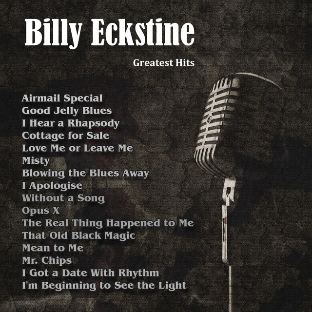 Greatest Hits: Billy Eckstine - Compilation by Billy Eckstine