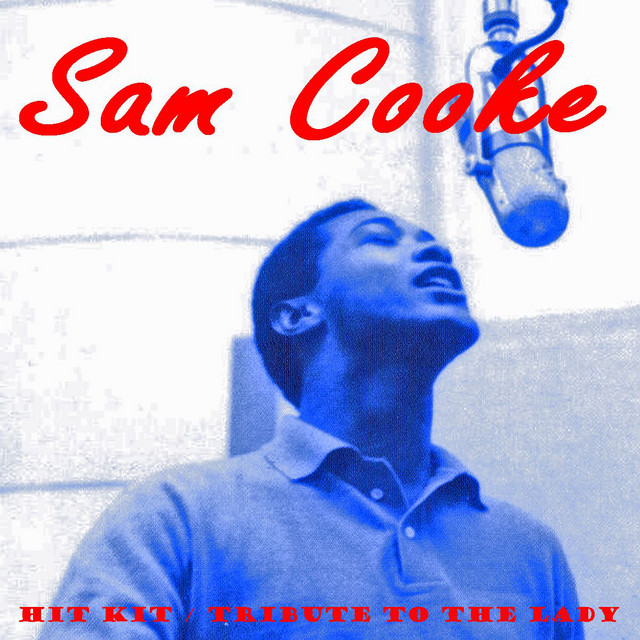 Hit Kit, Tribute To The Lady - Compilation by Sam Cooke | Spotify