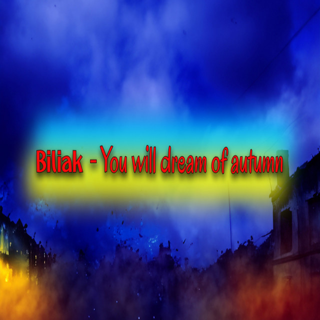 Обкладинка: You Will Dream of Autumn — Biliak