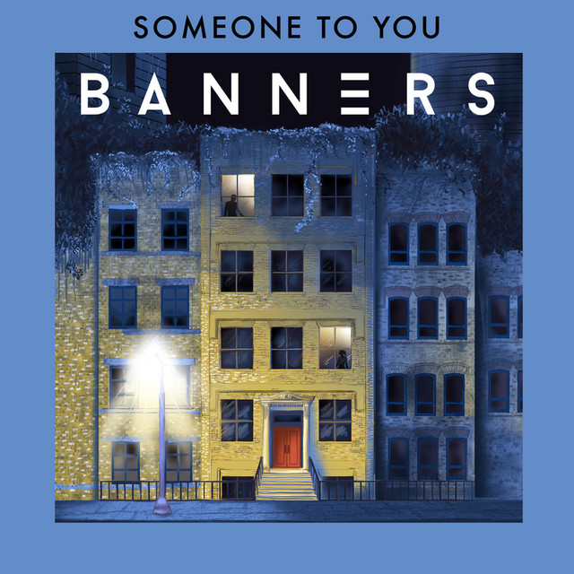 Someone To You - BANNERS