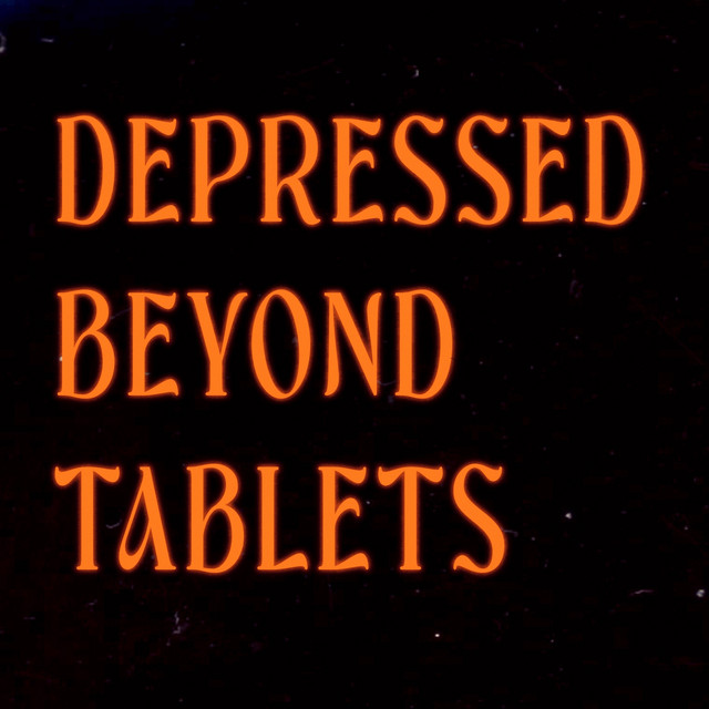 Depressed Beyond Tablets cover