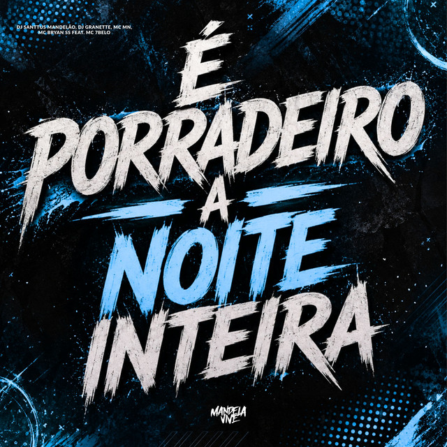 É Porradeiro a Noite Inteira (feat. Mc 7 Belo)